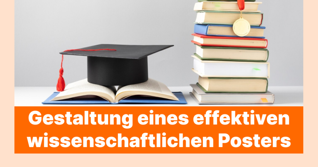 Gestaltung eines effektiven wissenschaftlichen Posters
