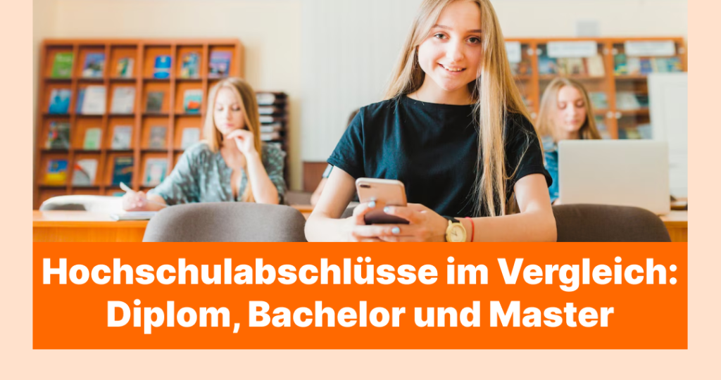 Hochschulabschlüsse im Vergleich: Diplom, Bachelor und Master
